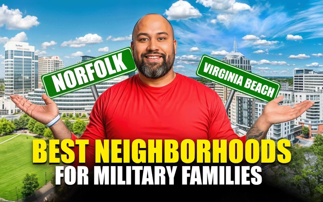 The Best Neighborhoods for Military Families Near Norfolk Naval Base and Oceana